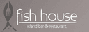 Fish House